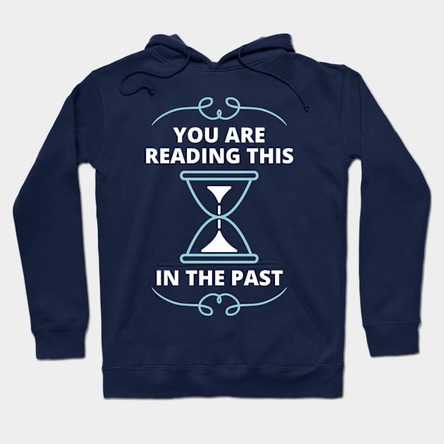 Time Perception - You live in the past Hoodie by JettDes